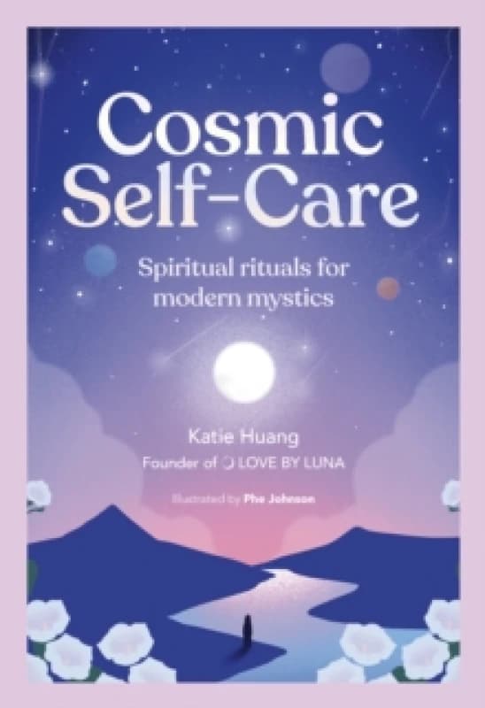 Cosmic Self-Care. Hardback. By Katie Huang Books