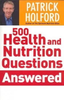 500 Top Health and Nutrition Questions Answered by Patrick Holford Book