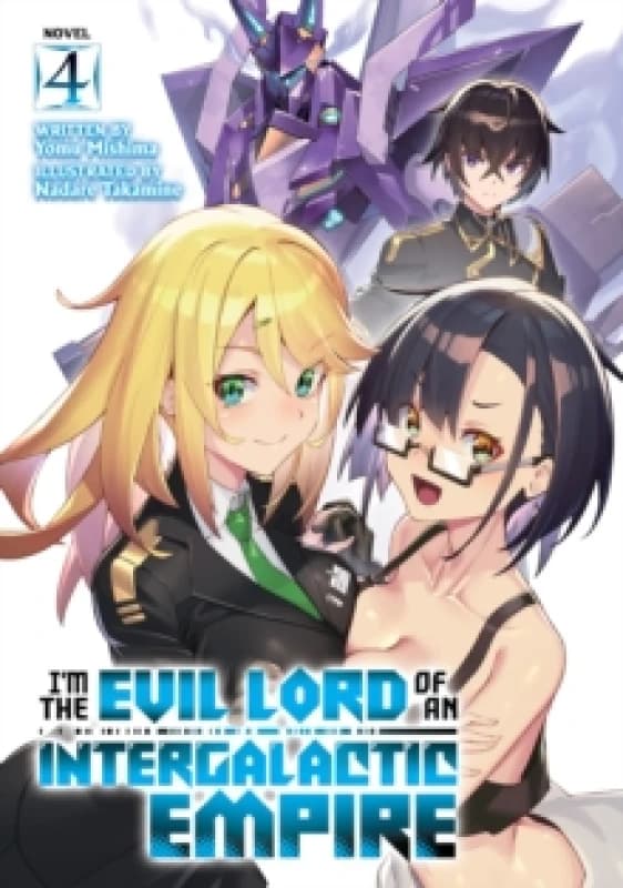 I'm the Evil Lord of an Intergalactic Empire! (Light Novel) Vol. 4 Paperback / softback