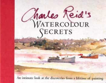 Charles Reids Watercolour Secrets by Charles Reid Hardback