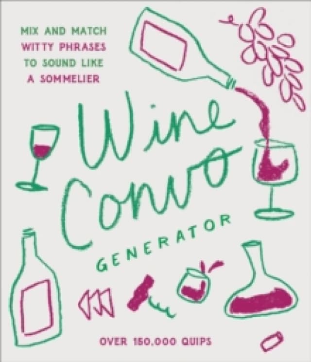 Wine Convo Generator : Mix and Match Witty Phrases to Sound like a Sommelier Hardback
