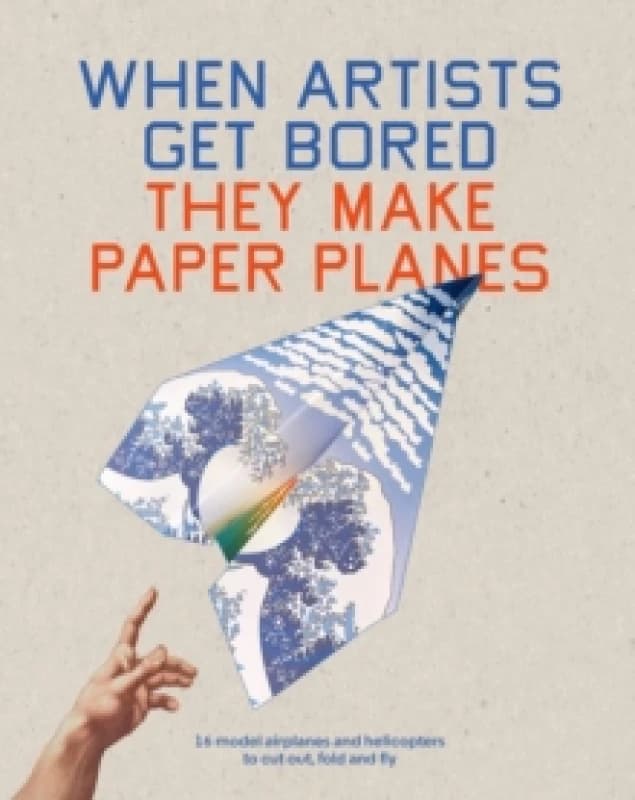 When Artists Get Bored They Make Paper Planes Paperback / softback