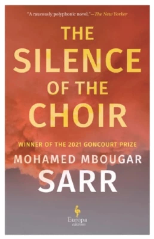 The Silence of the Choir : by Goncourt Prize winning author Paperback / softback