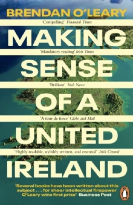 Making Sense of a United Ireland. Paperback. By Brendan OLeary Books