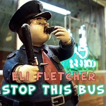 Eli Fletcher - Stop This Bus CD