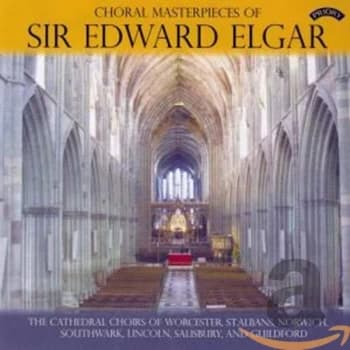 Various Cathedral Choirs - Choral Masterpieces of Sir Edward Elgar CD