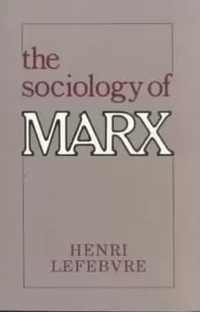 The Sociology of Marx by Henri Lefebvre