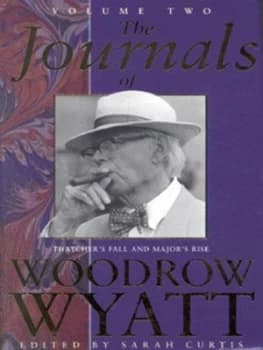 The Journals of Woodrow Wyatt by Woodrow Wyatt and Sarah Curtis Hardback