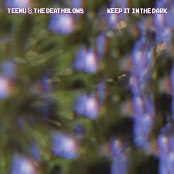 Teemu & The Deathblows - Keep It in the Dark Vinyl