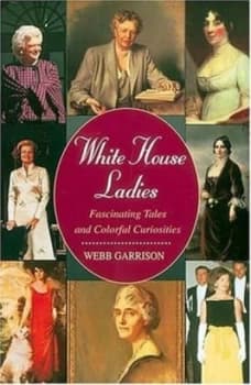 White House Ladies by Webb B Garrison Paperback