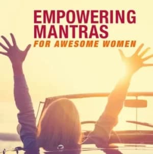 Empowering mantras for awesome women by