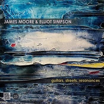 James Moore & Elliot Simpson - Guitars, Streets, Resonances CD