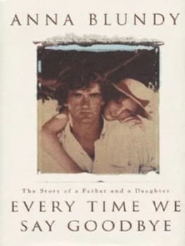 Every Time We Say Goodbye by Anna Blundy Hardback