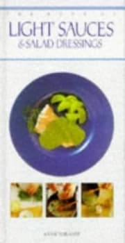 The Book of Light Sauces and Salad Dressings by Anne Sheasby Book