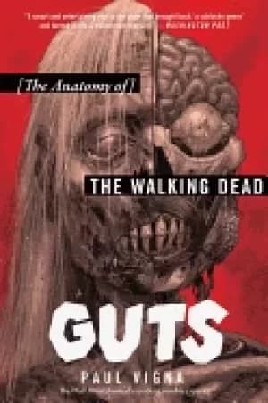 guts the anatomy of the walking dead