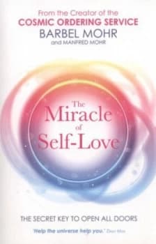 The Miracle of Self-Love by Barbel Mohr Book