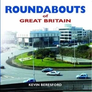 Roundabouts of Great Britain by Kevin Beresford Hardback