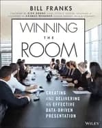 winning the room creating and delivering an effective data driven presentat