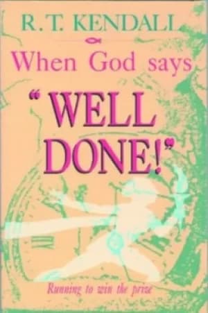 When God says well done by R. T Kendall