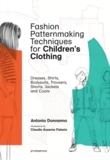 Fashion Patternmaking Techniques for Childrens Clothing