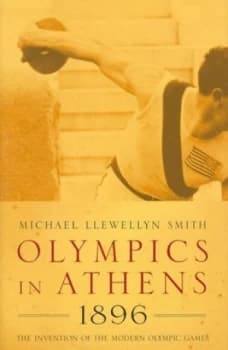 Olympics in Athens 1896 by Sir Michael Llewellyn Smith Kcvo Cmg Hardback