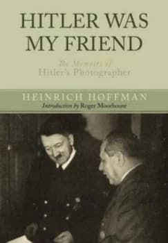 Hitler Was My Friend by Heinrich Hoffmann Book