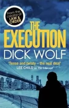 The Execution by Dick Wolf