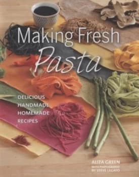 Making Fresh Pasta by Aliza Green Hardback