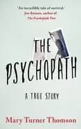 psychopath a true story