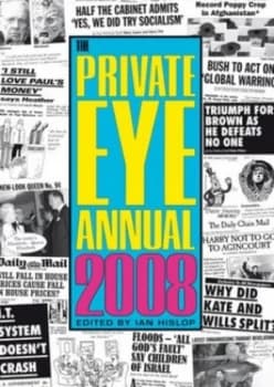 The Private Eye Annual 2008 by Ian Hislop and Private Eye Hardback