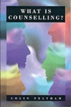 What Is Counselling by Colin Feltham Book