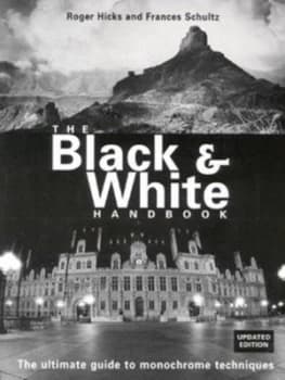 The Black and White Handbook by Roger Hicks and Frances Schultz Paperback