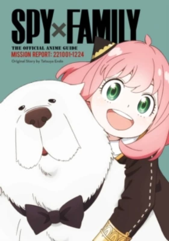 Spy x Family: The Official Anime GuideMission Report: 221001-1224 Paperback / softback