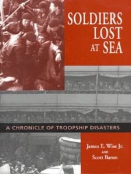 Soldiers Lost at Sea by James E. Wise Jr. Hardback