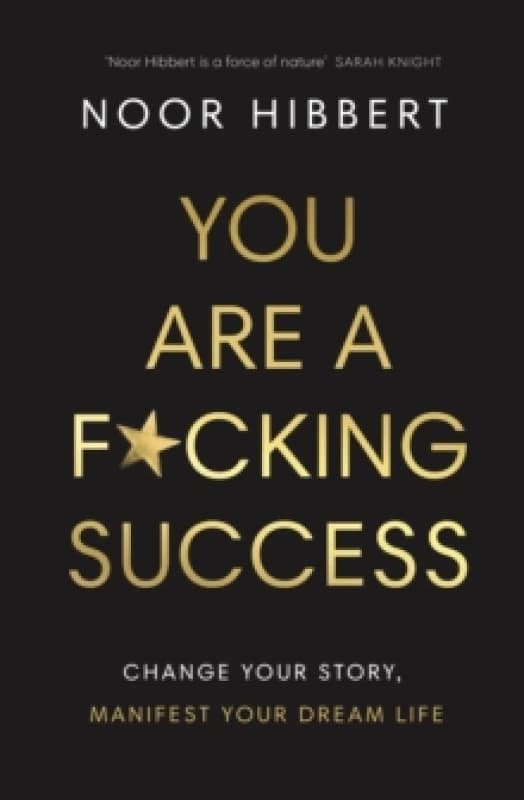 You Are a F*cking Success. Paperback. By Noor Hibbert Books