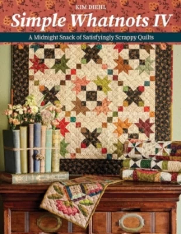 Simple Whatnots IV : A Midnight Snack of Satisfyingly Scrappy Quilts Paperback / softback