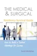 medical and surgical residency survival guide how to build a tactical advan