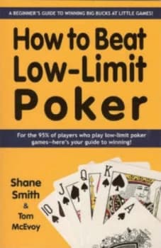 How to Beat Low-Limit Poker by Shane Smith and Tom Mcevoy Book