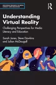 Understanding Virtual Reality Challenging Perspectives for Media Literacy and Education