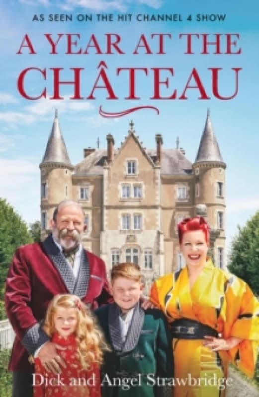 A Year at the Chateau : As seen on the hit Channel 4 show Paperback / softback
