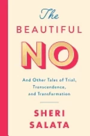 beautiful no and other tales of trial transcendence and transformation