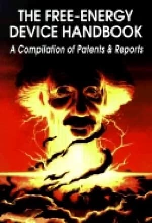 free energy device handbook a compilation of patents and reports lost scien