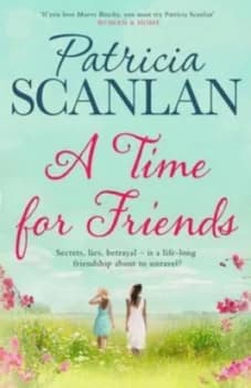 A Time for Friends by Patricia Scanlan Book