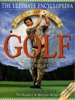 The Ultimate Encyclopedia of Golf by Ted Barrett and Michael Hobbs and Carlton Communications Hardback