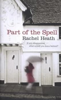 Part of the Spell by Rachel Heath Hardback