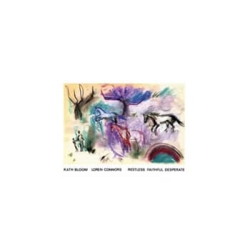 Restless Faithful Desperate by Kath Bloom & Loren Connors Vinyl Album
