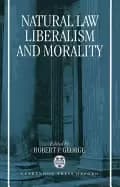 natural law liberalism and morality contemporary essays