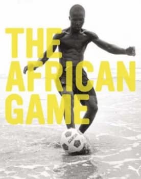 The African Game by Andrew Dosunmu Hardback