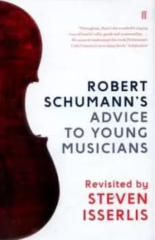 Robert Schumanns advice to young musicians by Robert Schumann