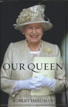 Our Queen by Robert Hardman Hardback